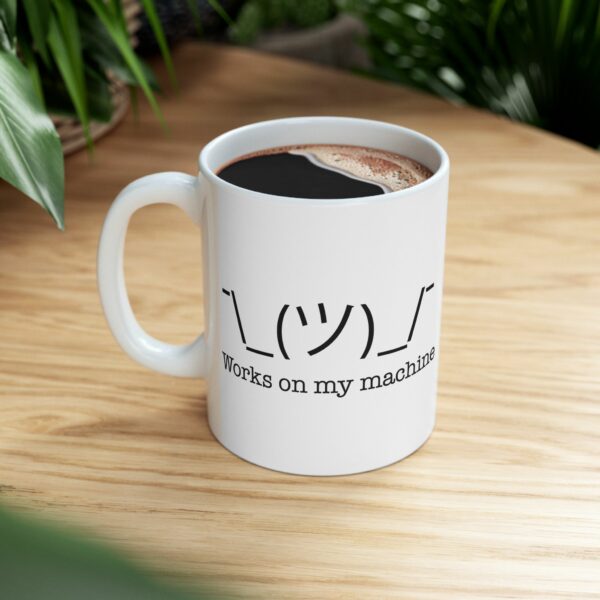 "It Works on My Machine" Coffee Cup
