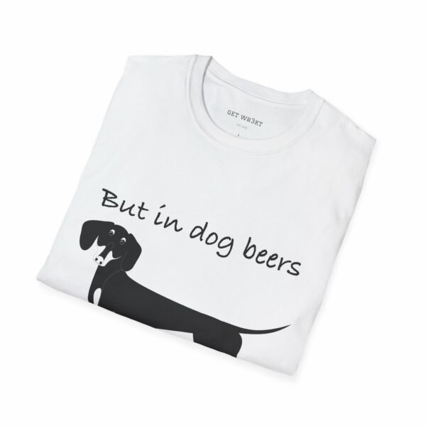 Funny Dachshund T-Shirt – "But in Dog Beers, I’ve Only Had One" | Dog Lover Gift Tee