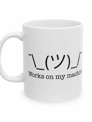 "It Works on My Machine" Coffee Cup